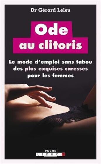 Couverture du livre « Ode au clitoris ; le mode d'emploi sans tabou des plus exquises caresses pour les femmes » de Gerard Leleu aux éditions Leduc