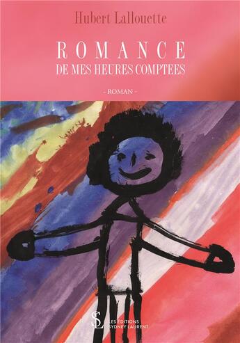 Couverture du livre « Romance de mes heures comptees » de Lallouette Hubert aux éditions Sydney Laurent