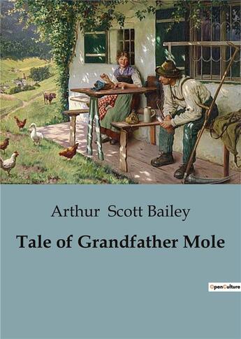 Couverture du livre « Tale of Grandfather Mole » de Arthur Scott Bailey aux éditions Culturea