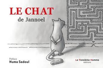 Couverture du livre « Le chat de Jannoel » de Jannoel aux éditions Le Troisieme Homme