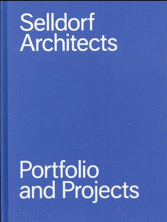 Couverture du livre « Selldorf architects: portfolio and projects » de Annabelle Selldorf aux éditions Phaidon Press