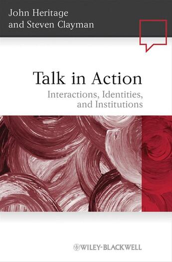 Couverture du livre « Talk in Action » de John Heritage et Steven Clayman aux éditions Wiley-blackwell