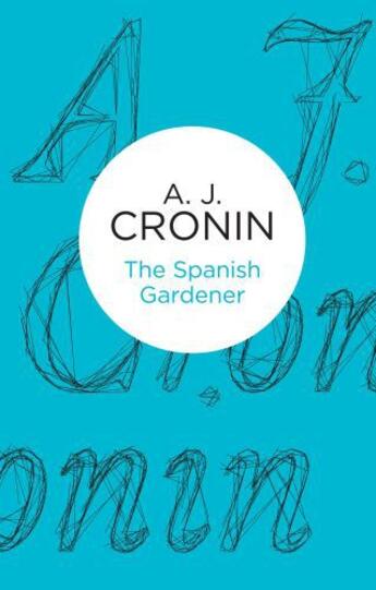 Couverture du livre « The Spanish Gardener » de Cronin A J aux éditions Pan Macmillan
