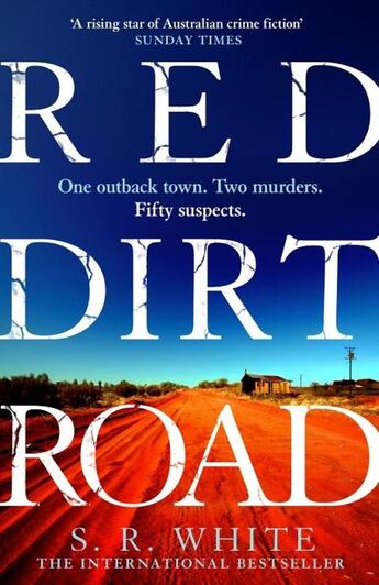 Couverture du livre « RED DIRT ROAD - A RISING STAR OF AUSTRALIAN CRIME FICTION ''SUNDAY TIMES » de S R White aux éditions Headline