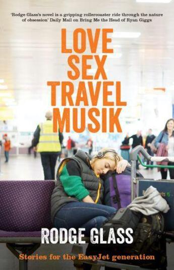 Couverture du livre « LoveSexTravelMusik » de Glass Rodge aux éditions Freight Design Digital