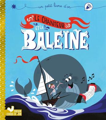 Couverture du livre « Le chanteur et la baleine » de Aurore Damant et Julien Bizat aux éditions Deux Coqs D'or