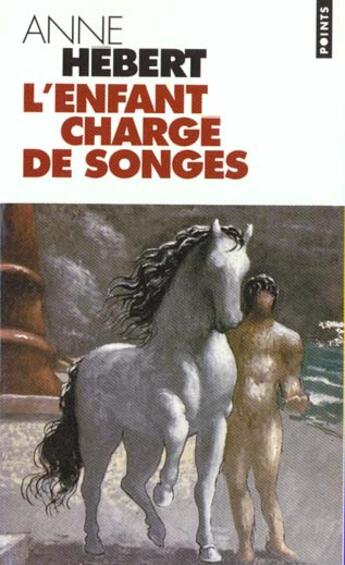 Couverture du livre « L'enfant charge de songes » de Anne Hebert aux éditions Points