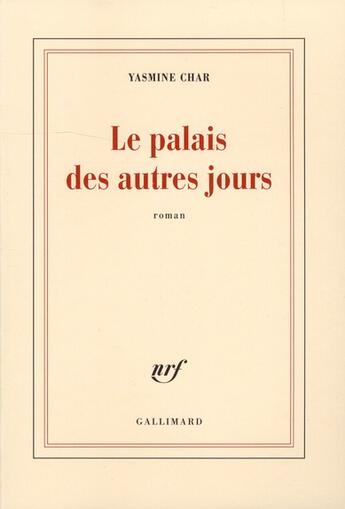 Couverture du livre « Le palais des autres jours » de Yasmine Char aux éditions Gallimard