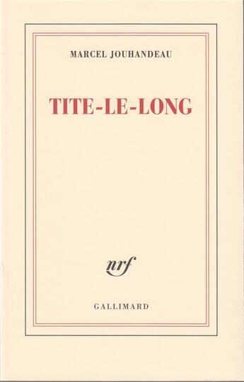 Couverture du livre « Tite-le-long » de Marcel Jouhandeau aux éditions Gallimard