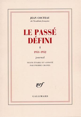 Couverture du livre « Le passé défini t.1 » de Jean Cocteau aux éditions Gallimard