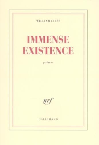 Couverture du livre « Immense existence » de William Cliff aux éditions Gallimard