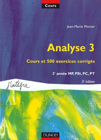 Couverture du livre « Analyse 3 ; cours et exercices corriges 2e annee mp psi pc pt » de Jean-Marie Monier aux éditions Dunod
