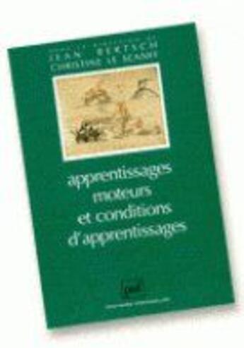 Couverture du livre « Apprentissages moteurs et conditions d'apprentissages (2e édition) » de Bertsch et Le Scanff J. aux éditions Puf