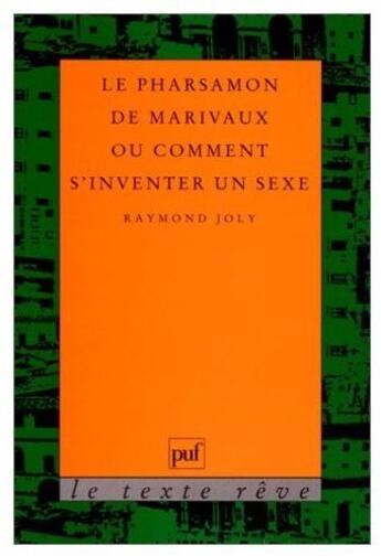 Couverture du livre « Le pharsamon de marivaux ou comment s'inventer un sexe » de Raymond Joly aux éditions Puf