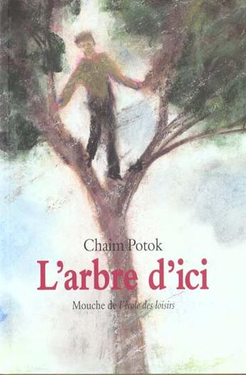 Couverture du livre « L'arbre d ici » de Alain Blondel et Chaim Potok aux éditions Ecole Des Loisirs