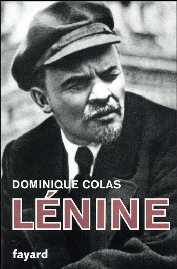 Couverture du livre « Lénine politique » de Dominique Colas aux éditions Fayard