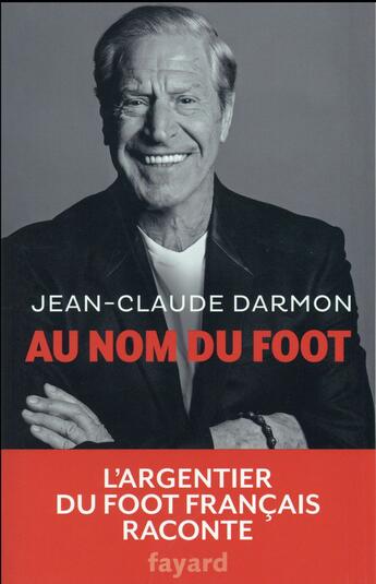 Couverture du livre « Au nom du foot » de Jean-Claude Darmon aux éditions Fayard
