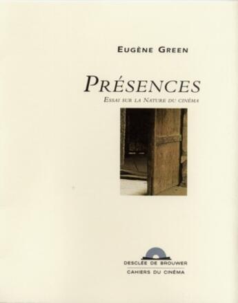 Couverture du livre « Presences - essai sur la nature du cinema (cd audio) » de Eugene Green aux éditions Desclee De Brouwer