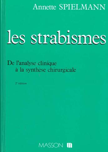 Couverture du livre « Les strabismes » de Annette Spielmann aux éditions Elsevier-masson