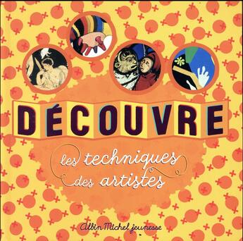 Couverture du livre « Découvre les techniques des artistes (édition 2016) » de Caroline Desnoettes aux éditions Albin Michel