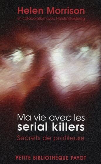 Couverture du livre « Ma vie avec les serial killers ; secrets de profileuse » de Morrison Helen aux éditions Rivages