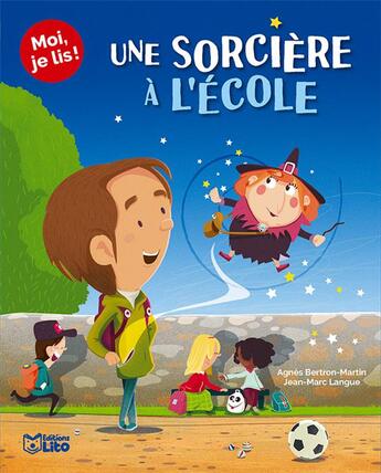 Couverture du livre « Moi, je lis ! ; une sorcière à l'école » de Agnes Bertron-Martin et Jean-Marc Langue aux éditions Lito