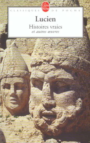 Couverture du livre « Histoires vraies et autres oeuvres » de Samosate Lucien aux éditions Le Livre De Poche