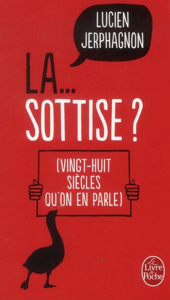 Couverture du livre « La ... sottise ? » de Lucien Jerphagnon aux éditions Le Livre De Poche