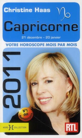 Couverture du livre « Capricorne 2011 ; votre horoscope mois par mois » de Christine Haas aux éditions Hors Collection