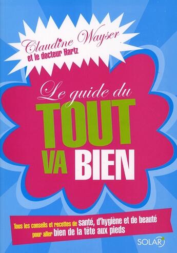 Couverture du livre « Le guide du tout va bien » de Wayser/Hartz aux éditions Solar