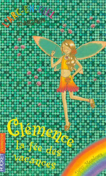 Couverture du livre « L'arc-en-ciel magique - tome 8 clemence, la fee des vacances - vol08 » de Meadows/Ripper aux éditions Pocket Jeunesse