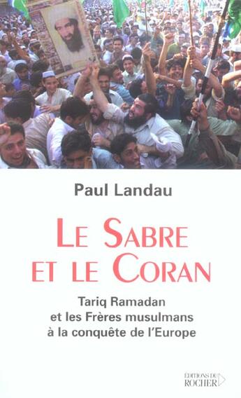 Couverture du livre « Le sabre et le coran - tariq ramadan et les freres musulmans a la conquete de l'europe » de Paul Landau aux éditions Rocher