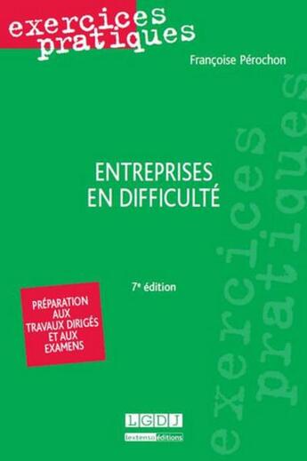 Couverture du livre « Entreprises en difficulté (7e édition) » de Francoise Perochon aux éditions Lgdj