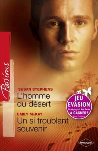 Couverture du livre « L'homme du désert ; un si troublant souvenir » de Susan Stephens et Emily Mckay aux éditions Harlequin