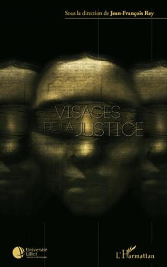 Couverture du livre « Visages de la justice » de Jean-Francois Rey aux éditions L'harmattan