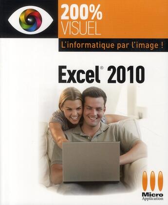 Couverture du livre « Excel 2010 ; l'informatique par l'image » de Olivier Abou aux éditions Ma