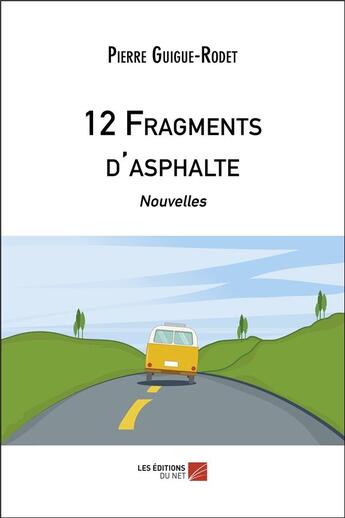 Couverture du livre « 12 fragments d'asphalte » de Pierre Guigue-Rodet aux éditions Editions Du Net