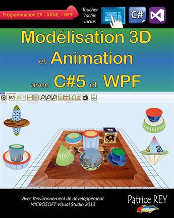 Couverture du livre « Modélisation 3D et animation avec C#5 et WPF » de Patrice Rey aux éditions Books On Demand