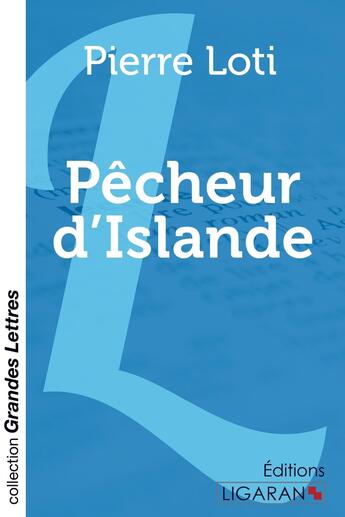 Couverture du livre « Pêcheur d'Islande (grands caractères) » de Pierre Loti aux éditions Ligaran