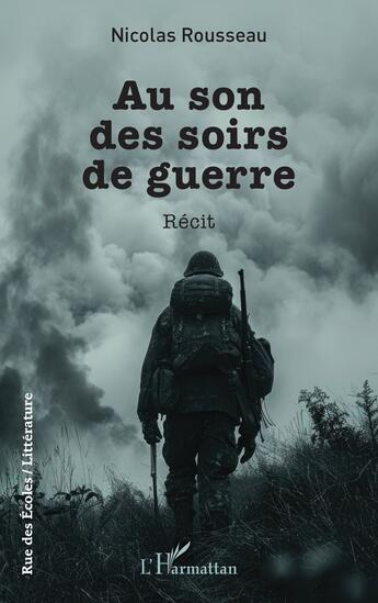 Couverture du livre « Au son des soirs de guerre » de Nicolas Rousseau aux éditions L'harmattan