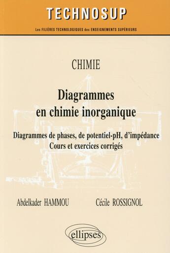 Couverture du livre « Chimie diagrammes en chimie inorganique diagrammes de phases, de potentiel-ph, d'impedance. cour » de Rossignol/Hammou aux éditions Ellipses