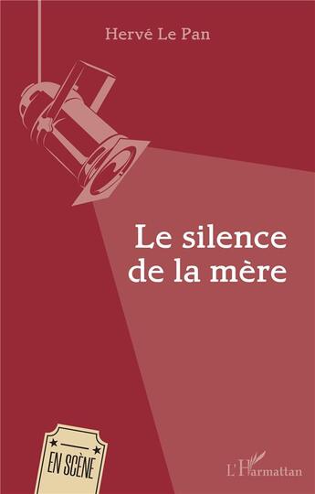 Couverture du livre « Le silence de la mère » de Le Pan Herve aux éditions L'harmattan