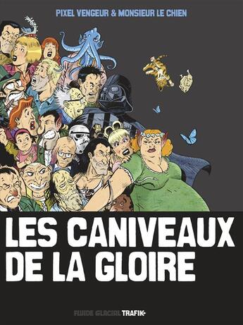 Couverture du livre « Les caniveaux de la gloire » de Monsieur Le Chien et Pixel Vengeur aux éditions Fluide Glacial