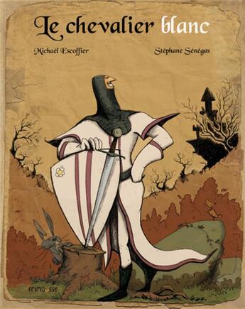 Couverture du livre « Le chevalier blanc » de Michael Escoffier et Stephane Senegas aux éditions Frimousse