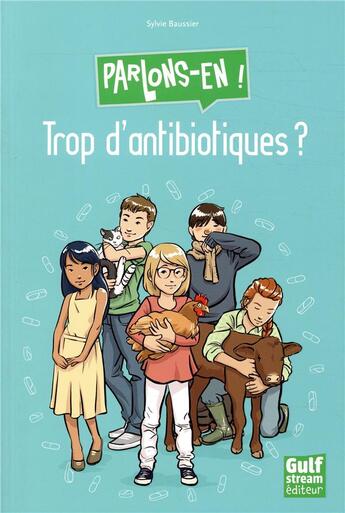 Couverture du livre « Trop d'antibiotiques ? » de Sylvie Baussier et Aurelien Boudault aux éditions Gulf Stream