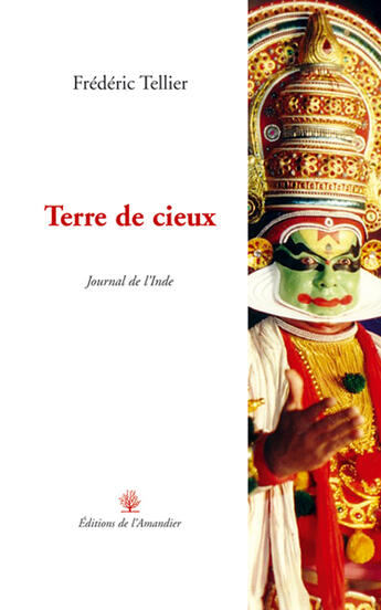 Couverture du livre « Terre de cieux ; journal de l'Inde » de Frederic Tellier aux éditions L'amandier