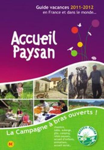 Couverture du livre « Accueil paysan ; guide vacances 2011/2012 » de  aux éditions Jean Pierre Huguet