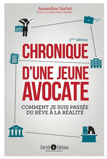 Couverture du livre « Chronique d'une jeune avocate ; comment je suis passée du rêve à la réalité (2e édition) » de Amandine Sarfati aux éditions Enrick B.