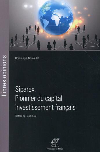 Couverture du livre « Siparex ; pionnier du capital investissement français » de  aux éditions Presses De L'ecole Des Mines