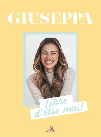 Couverture du livre « Libre d'être moi ! » de Giuseppa aux éditions M6 Editions